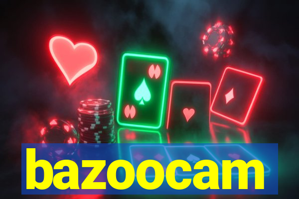 bazoocam