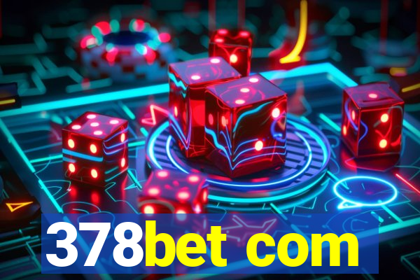 378bet com