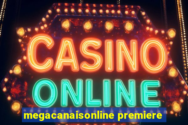 megacanaisonline premiere