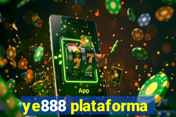 ye888 plataforma