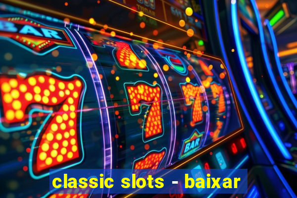 classic slots - baixar