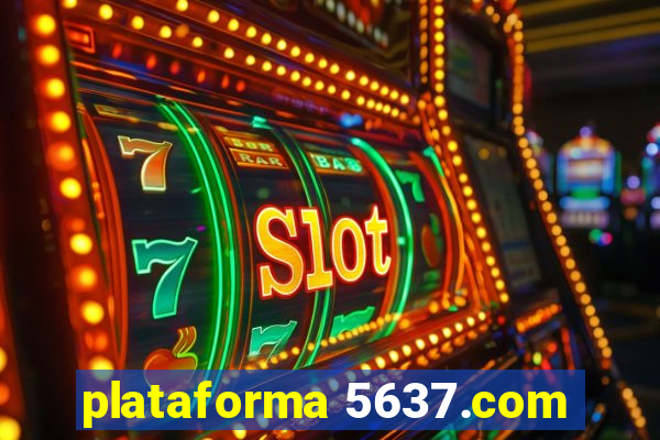 plataforma 5637.com