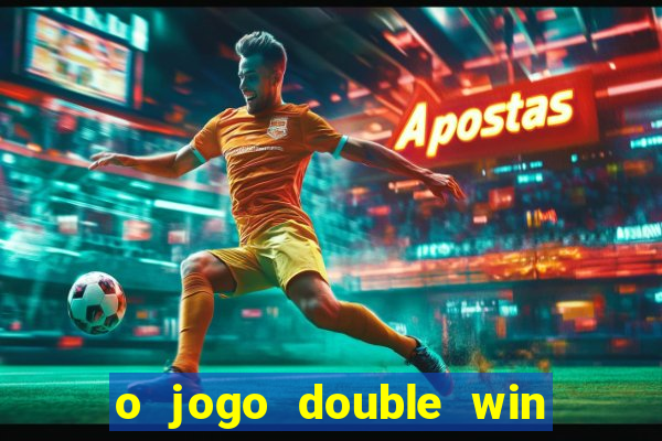 o jogo double win paga mesmo