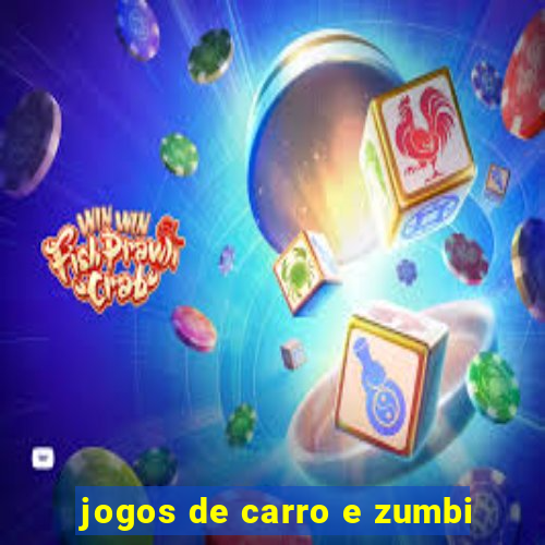 jogos de carro e zumbi