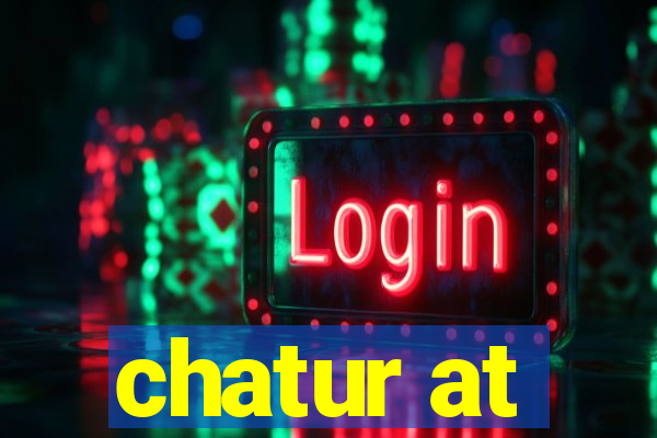 chatur at