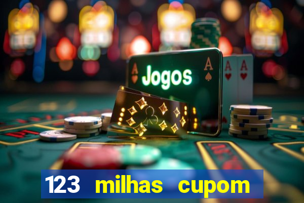 123 milhas cupom de desconto