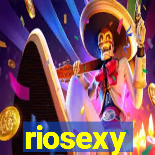 riosexy