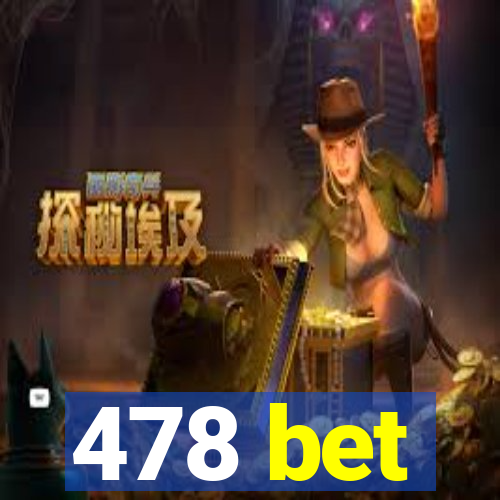 478 bet