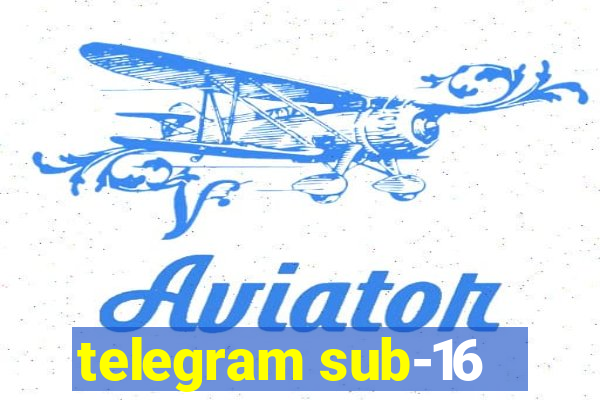 telegram sub-16