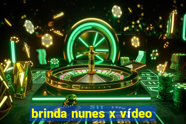 brinda nunes x vídeo