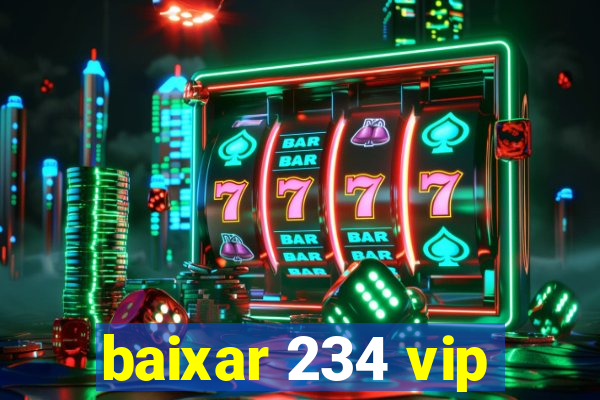 baixar 234 vip