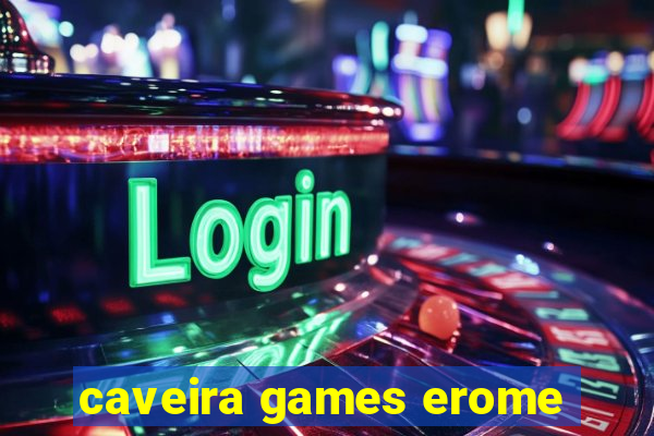 caveira games erome