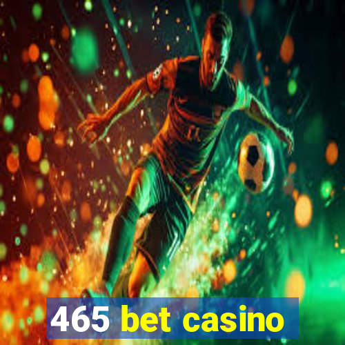 465 bet casino