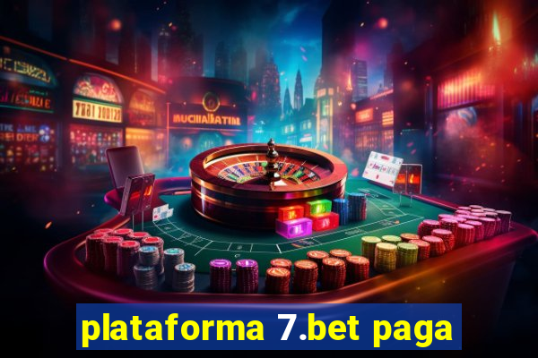 plataforma 7.bet paga