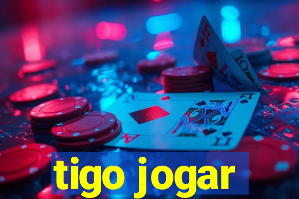 tigo jogar