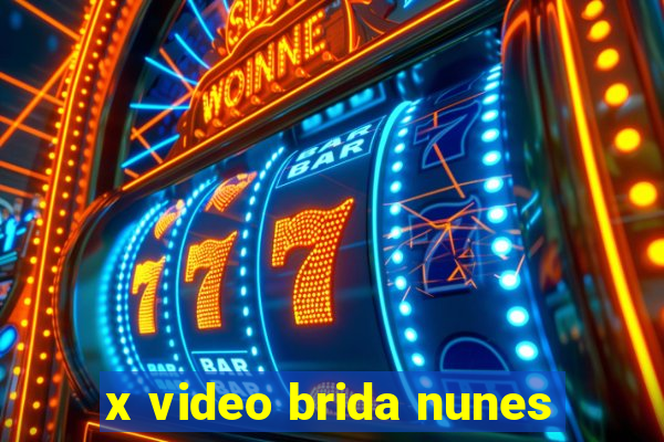 x video brida nunes