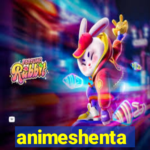 animeshenta