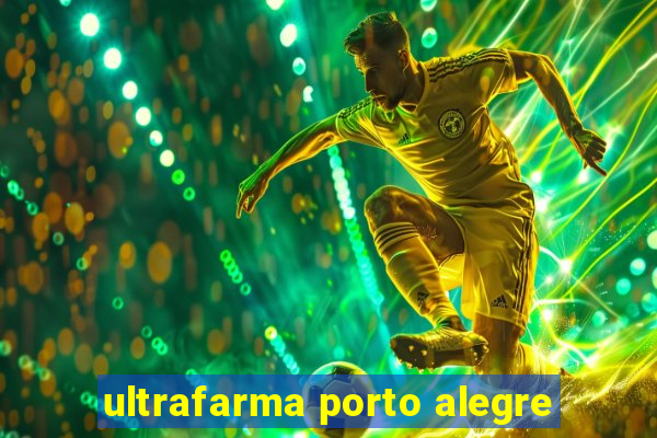 ultrafarma porto alegre