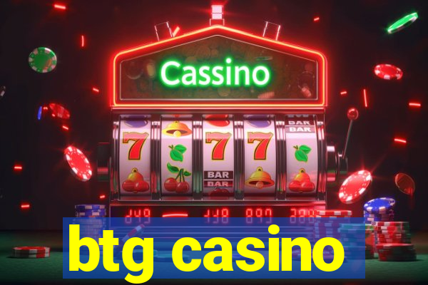 btg casino