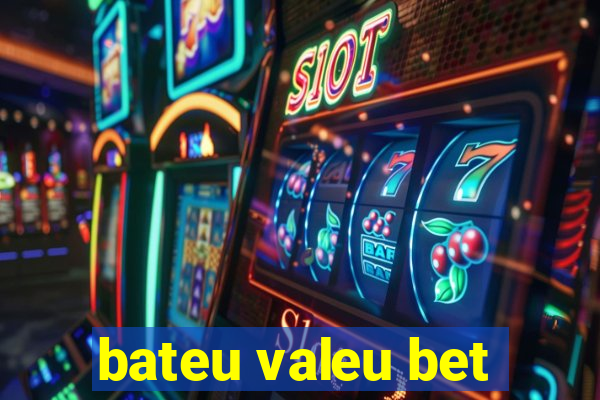 bateu valeu bet