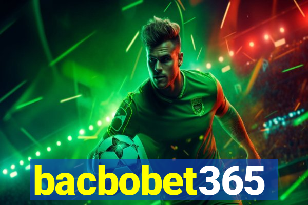 bacbobet365