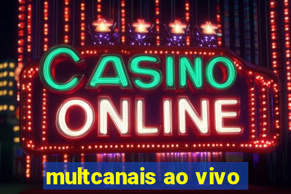 multcanais ao vivo