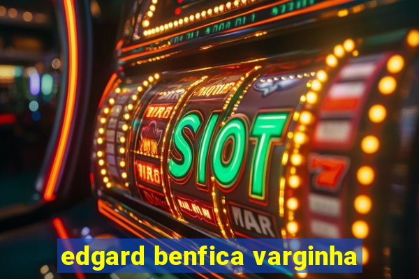 edgard benfica varginha