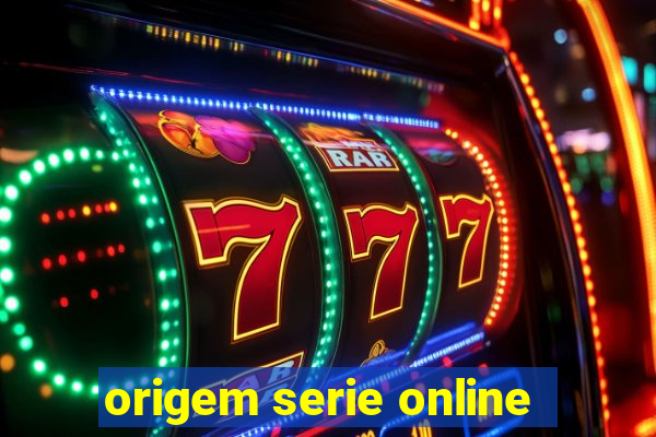 origem serie online