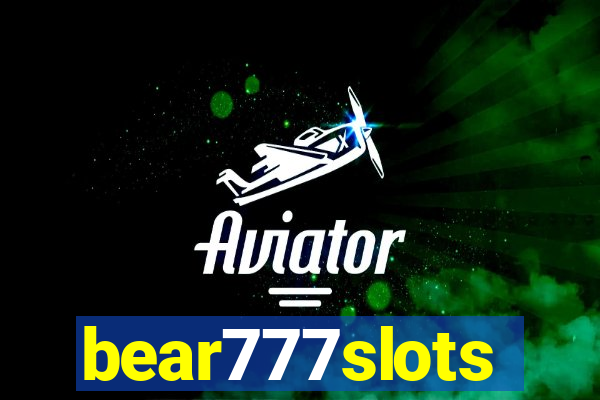 bear777slots