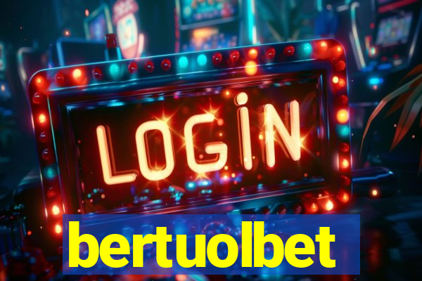 bertuolbet