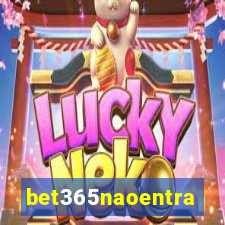 bet365naoentra