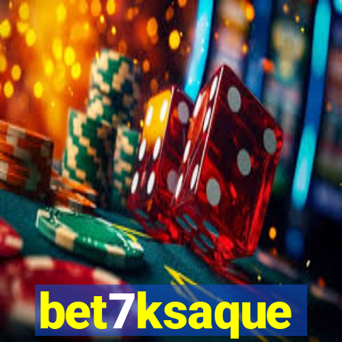 bet7ksaque