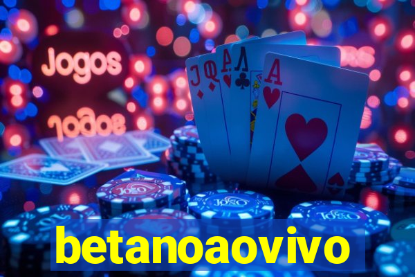 betanoaovivo