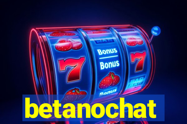 betanochat