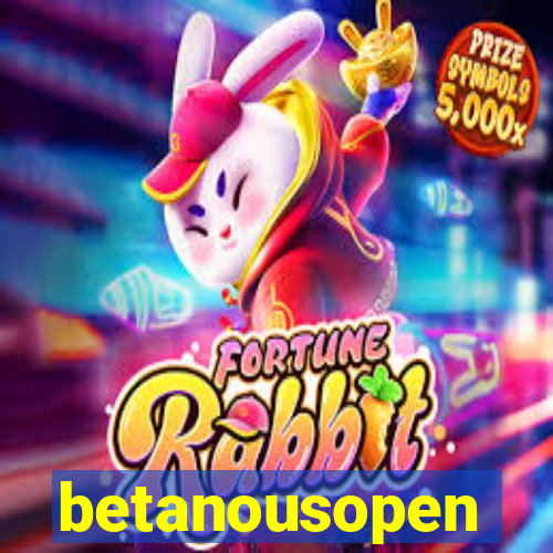 betanousopen