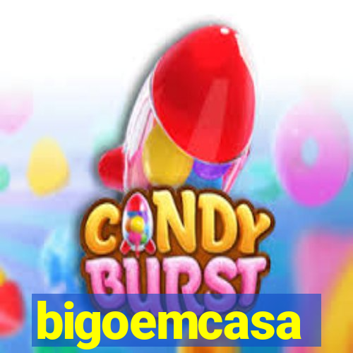 bigoemcasa