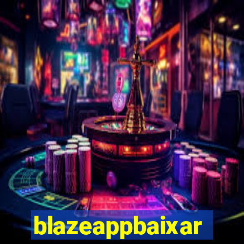 blazeappbaixar