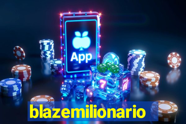 blazemilionario