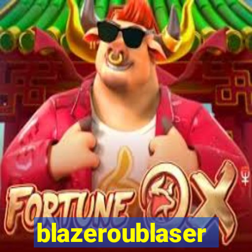 blazeroublaser