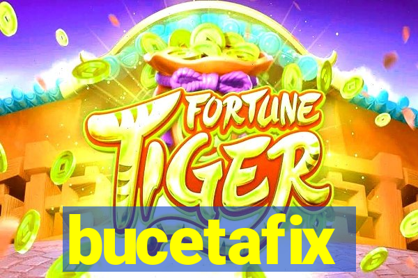 bucetafix