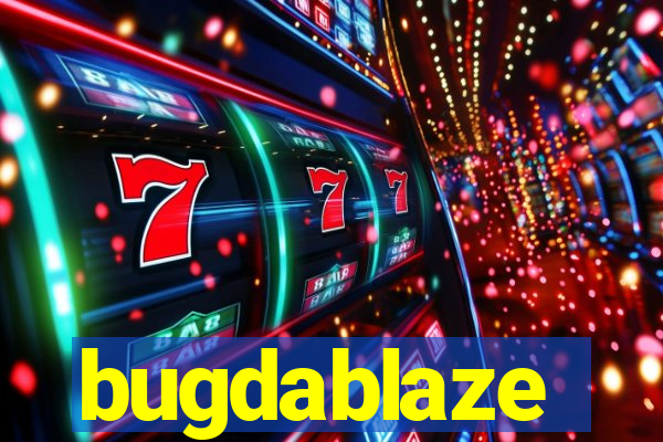 bugdablaze