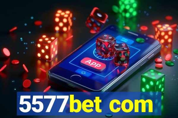 5577bet com