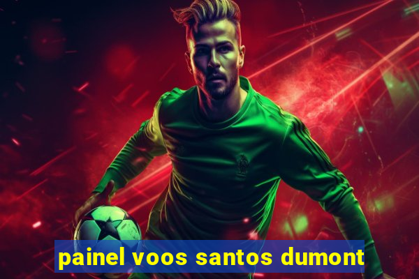 painel voos santos dumont