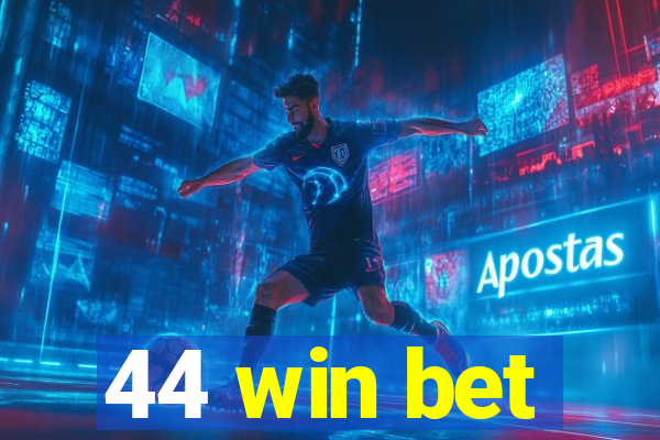 44 win bet