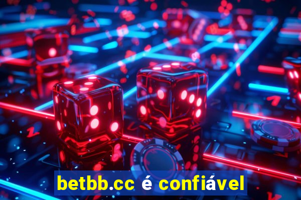 betbb.cc é confiável