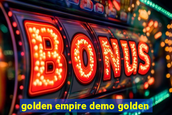 golden empire demo golden