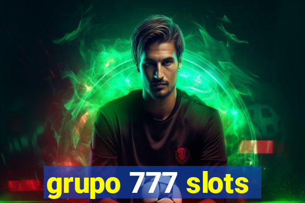 grupo 777 slots