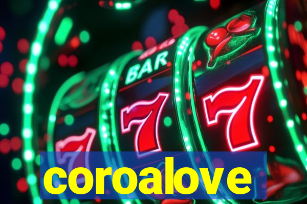 coroalove