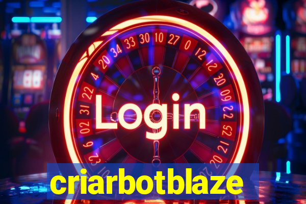 criarbotblaze