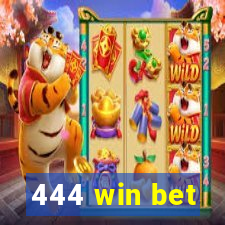 444 win bet